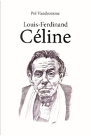 Louis-Ferdinand Céline by Pol Vandromme