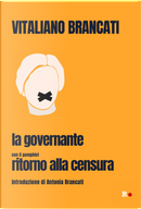 La governante. Con il pamphlet «Ritorno alla censura» by Vitaliano Brancati