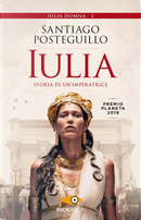 Iulia. Storia di un'imperatrice by Santiago Posteguillo