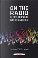 On the radio. Storie di radio, dj e rock'n'roll