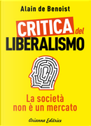 Critica del liberalismo. La società non è un mercato by Alain de Benoist
