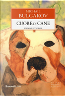 Cuore di cane by Michail Bulgakov