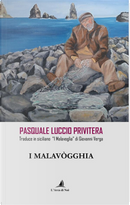 I Malavògghia. Pasquale Luccio Privitera traduce in siciliano «I Malavoglia» di Giovanni Verga by Giovanni Verga