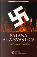 Satana e la svastica. Il nazismo e l'occulto by Francis King