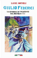 Giulio Federici. Un episodio di Palermo nel secolo XVII by Anna Squatrito, Ginevra Ivo Tiberio, Luigi Natoli