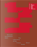 Biennale Architettura 2023. the Laboratory of the Future. Short Guide