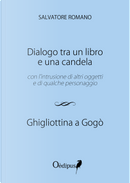 Dialogo tra un libro e una candela. Ghigliottina a gogò by Salvatore Romano