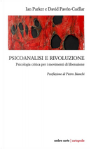 Psicoanalisi e rivoluzione. Psicologia critica per i movimenti di liberazione by David Pavón-Cuéllar, Ian Parker