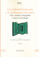 La modernità letteraria e le declinazioni del visivo. Arti, cinema, fotografia e nuove tecnologie. Vol. 2