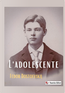 L'adolescente by Fëdor Dostoevskij