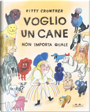 Voglio un cane. Non importa quale by Kitty Crowther