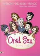 Oral sex (coming soon) by Andrea Coffami, Carlo Piscicelli, Marika Ferrero, Mirko Milone