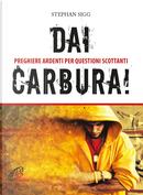 Dai, carbura! Preghiere ardenti per questioni scottanti by Stephan Sigg