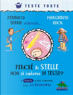 Perché le stelle non ci cadono in testa? E tante altre domande sull'astronomia by Federico Taddia, Margherita Hack