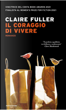 Il coraggio di vivere by Claire Fuller