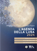 L'agenda della luna 2024 by Johanna Paungger, Thomas Poppe