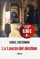 La lancia del destino by Daniel Easterman