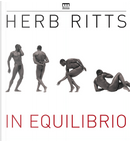 Herb Ritts. In equilibrio. Catalogo della mostra (Milano, 20 febbraio-5 giugno 2016)