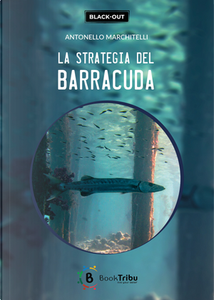 La strategia del barracuda by Antonello Marchitelli