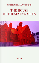 The house of the seven gables by Nathaniel Hawthorne