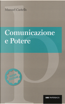 Comunicazione e potere by Manuel Castells
