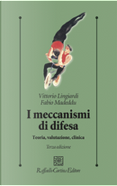 I meccanismi di difesa. Teoria, valutazione, clinica by Fabio Madeddu, Vittorio Lingiardi