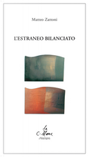 L'estraneo bilanciato by Matteo Zattoni