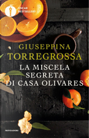 La miscela segreta di casa Olivares by Giuseppina Torregrossa