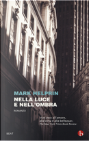 Nella luce e nell'ombra by Mark Helprin