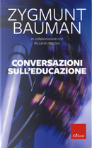 Conversazioni sull'educazione by Riccardo Mazzeo, Zygmunt Bauman