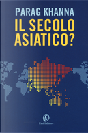 Il secolo asiatico? by Parag Khanna