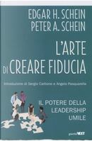 L'arte di creare fiducia. Il potere della leadership umile by Edgar H. Schein, Peter Schein