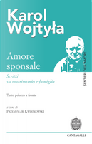 Amore sponsale. Scritti su matrimonio e famiglia. Testo polacco a fronte by Giovanni Paolo II (papa)
