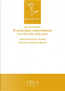 Il principio nonviolenza. Una filosofia della pace by Jean-Marie Muller