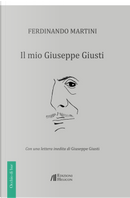 Il mio Giuseppe Giusti by Ferdinando Martini