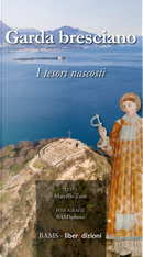 Garda bresciano. I tesori nascosti by Marcello Zane