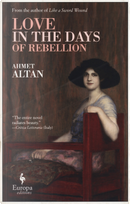 Love in the days of rebellion by Ahmet Altan