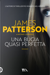 Una bugia quasi perfetta by James Patterson, Michael Ledwidge