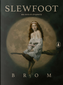 Slewfoot. Una storia di stregoneria by Brom