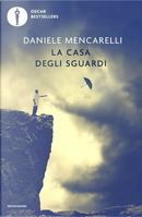 La casa degli sguardi by Daniele Mencarelli