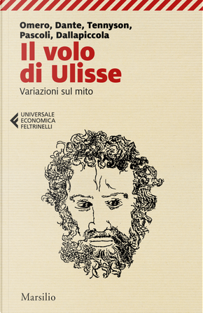 Il volo di Ulisse. Variazioni sul mito by Alfred Tennyson, Dante Alighieri, Giovanni Pascoli, Luigi Dallapiccola, Omero