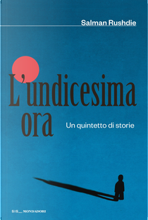 L'undicesima ora. Un quintetto di storie by Salman Rushdie