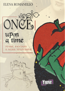 Once upon a time. Fiabe, fantasy e serie televisive by Elena Romanello