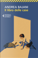 Il libro delle case by Andrea Bajani