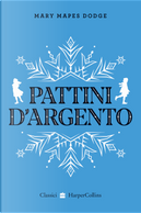 Pattini d'argento by Mary Mapes Dodge
