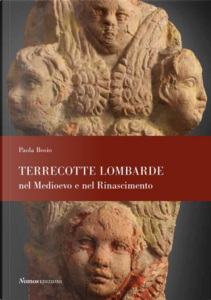 Terrecotte lombarde nel Medioevo e nel Rinascimento by Paola Bosio
