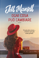 Ogni cosa può cambiare by Jill Mansell