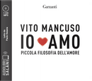 Io amo. Piccola filosofia dell'amore letto da Paolo Sesana. Audiolibro. CD Audio formato MP3 by Vito Mancuso