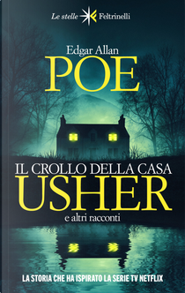 Il crollo della casa Usher e altri racconti by Edgar Allan Poe