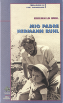 Mio padre Hermann Buhl by Kriemhild Buhl